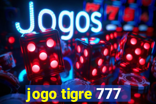 jogo tigre 777 - Cemstoretec